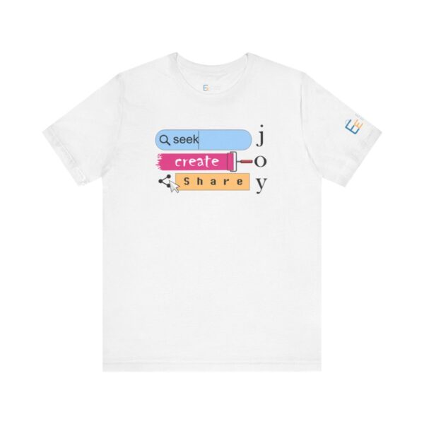 Seek Create Share Joy - Adult Tee