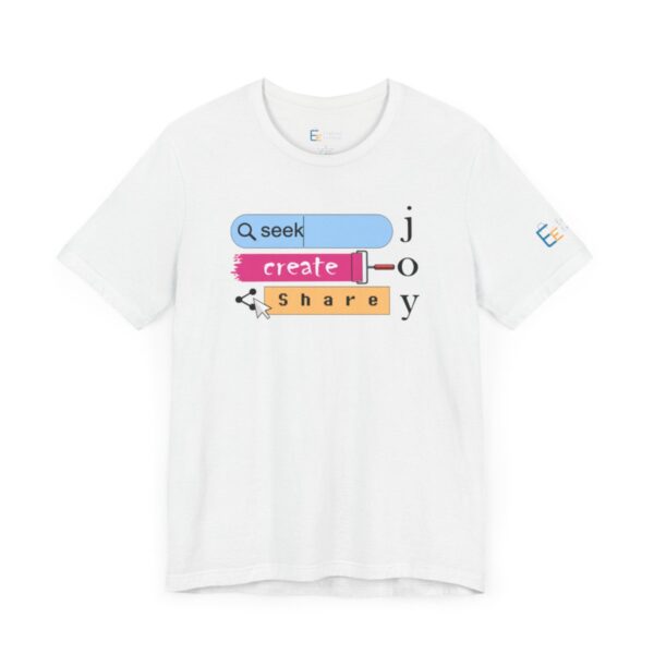 Seek Create Share Joy - Adult Tee