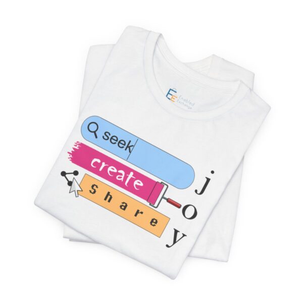 Seek Create Share Joy - Adult Tee