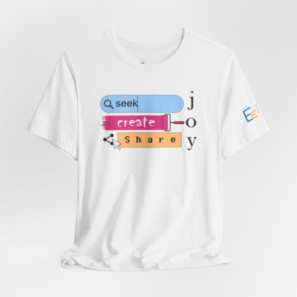 Seek Create Share Joy - Adult Tee