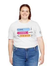 Seek Create Share Joy - Adult Tee