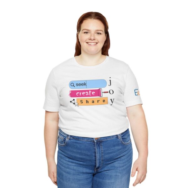 Seek Create Share Joy - Adult Tee