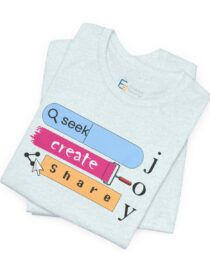 Seek Create Share Joy - Adult Tee
