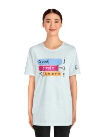 Seek Create Share Joy - Adult Tee