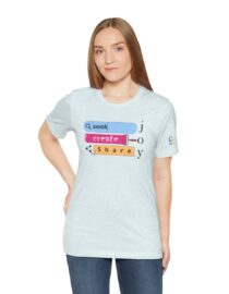 Seek Create Share Joy - Adult Tee
