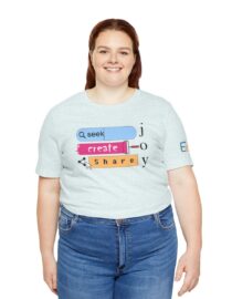 Seek Create Share Joy - Adult Tee