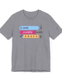 Seek Create Share Joy - Adult Tee