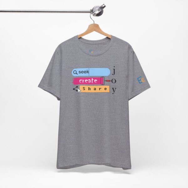 Seek Create Share Joy - Adult Tee