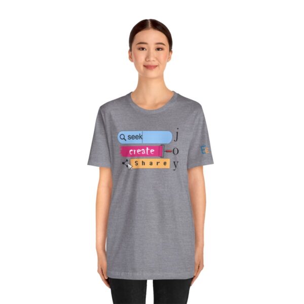 Seek Create Share Joy - Adult Tee