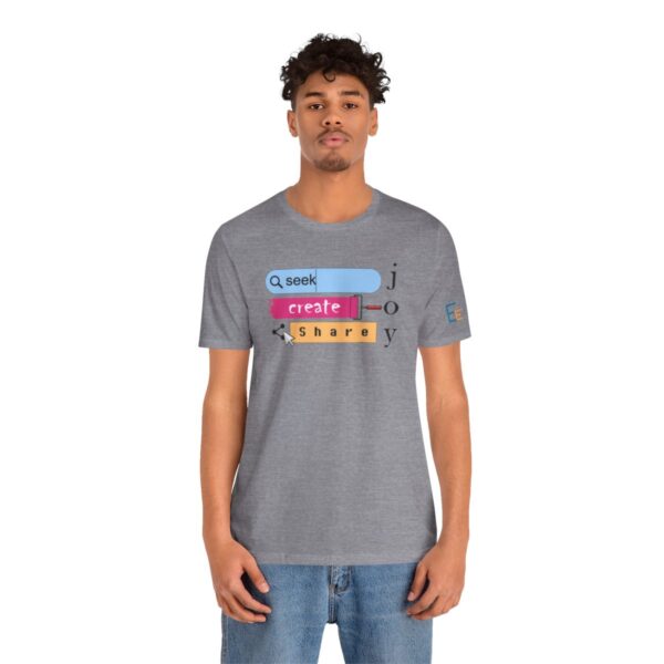 Seek Create Share Joy - Adult Tee