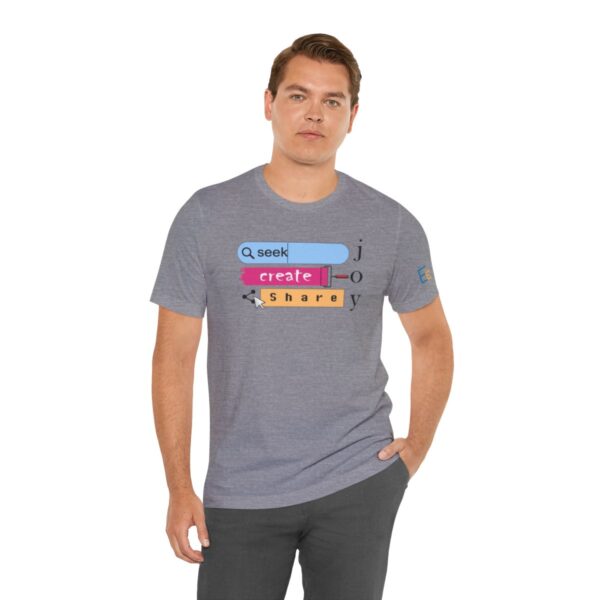 Seek Create Share Joy - Adult Tee