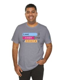 Seek Create Share Joy - Adult Tee
