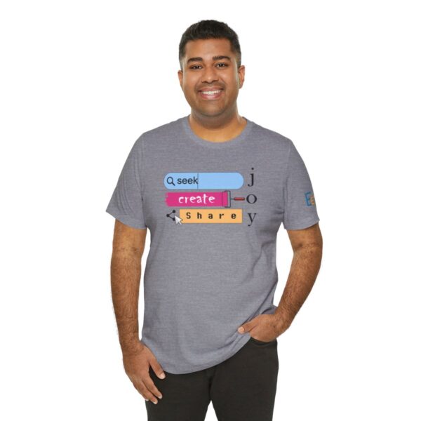 Seek Create Share Joy - Adult Tee