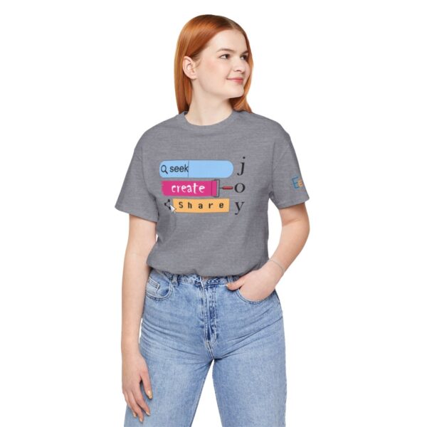 Seek Create Share Joy - Adult Tee