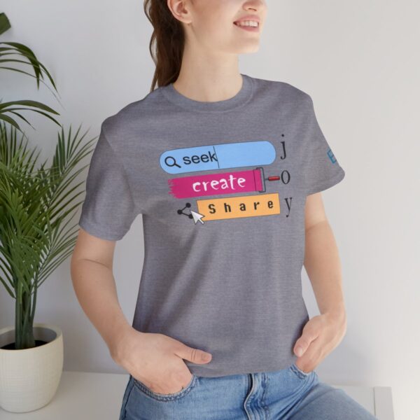 Seek Create Share Joy - Adult Tee