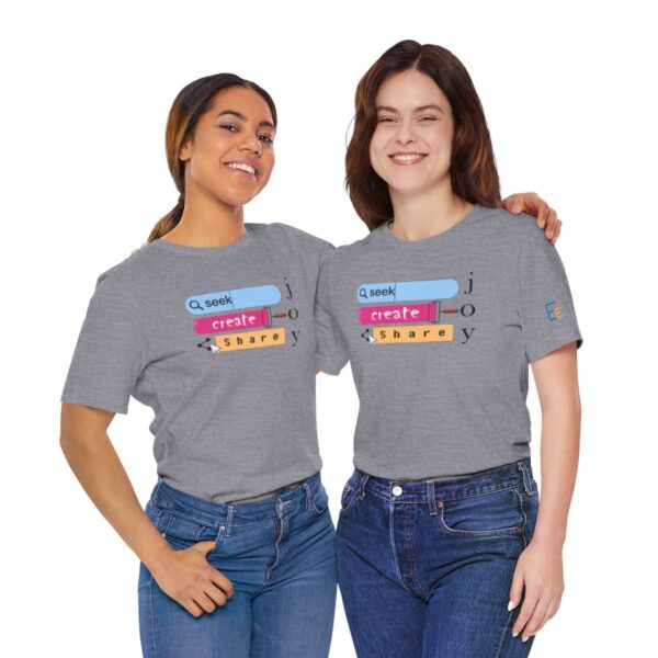 Seek Create Share Joy - Adult Tee