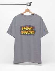 Don't Worry, I'm Medicated - Adult Tee