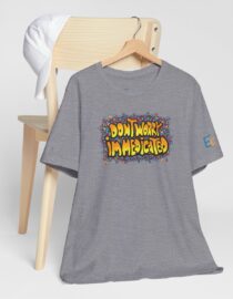Don't Worry, I'm Medicated - Adult Tee