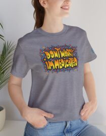 Don't Worry, I'm Medicated - Adult Tee