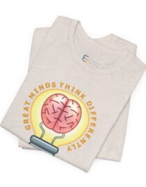 Great Minds Think Differently - Adult Tee