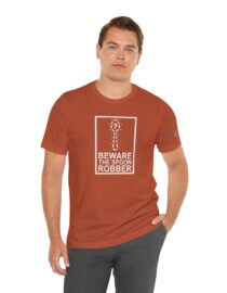 Beware the Spoon Robber - Adult Tee