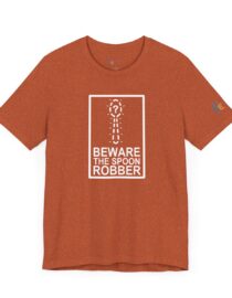 Beware the Spoon Robber - Adult Tee