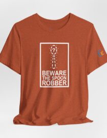 Beware the Spoon Robber - Adult Tee