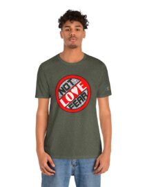 Love, Not Fear - Adult Tee
