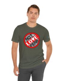 Love, Not Fear - Adult Tee