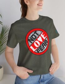 Love, Not Fear - Adult Tee