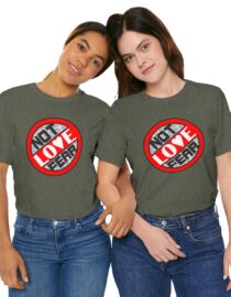 Love, Not Fear - Adult Tee