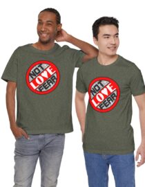 Love, Not Fear - Adult Tee