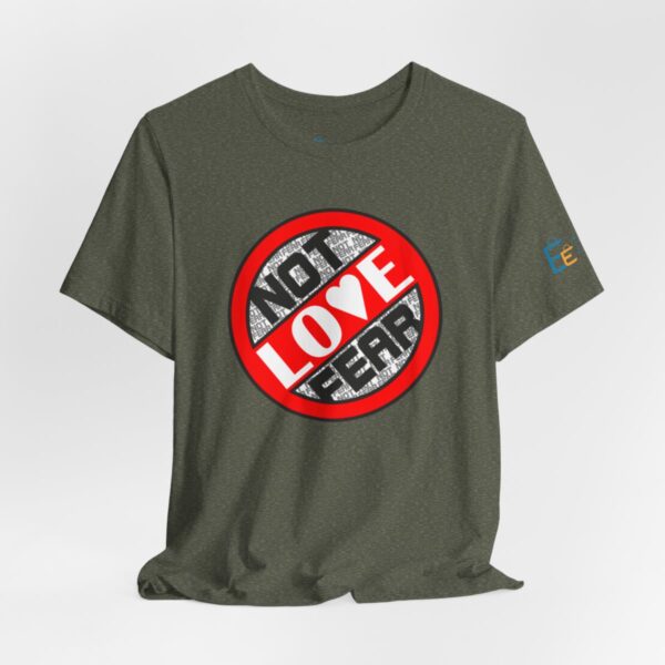 Love, Not Fear - Adult Tee