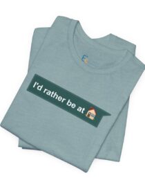 I'd Rather be at Home - Adult Tee