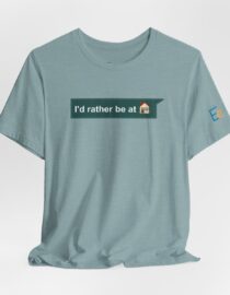 I'd Rather be at Home - Adult Tee