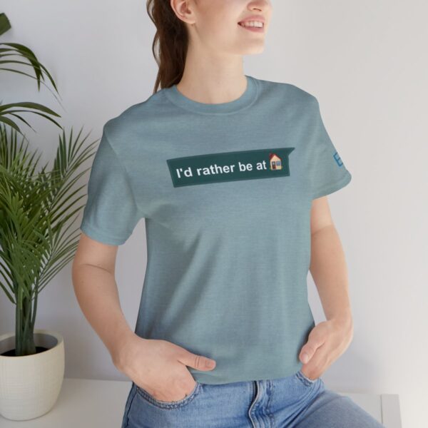 I'd Rather be at Home - Adult Tee