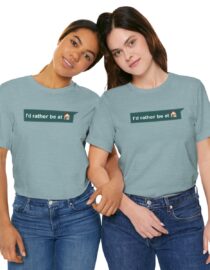 I'd Rather be at Home - Adult Tee