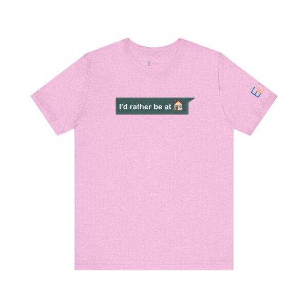 I'd Rather be at Home - Adult Tee