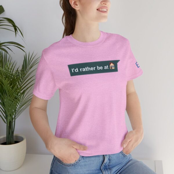 I'd Rather be at Home - Adult Tee