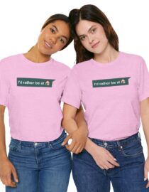 I'd Rather be at Home - Adult Tee