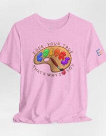 I See Your True Colors, That's Why I Love You - Adult Tee