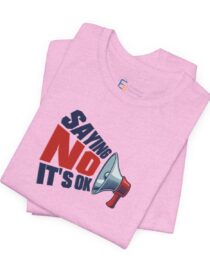 Saying NO, It's OK - Adult Tee