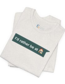 I'd Rather be at Home - Adult Tee