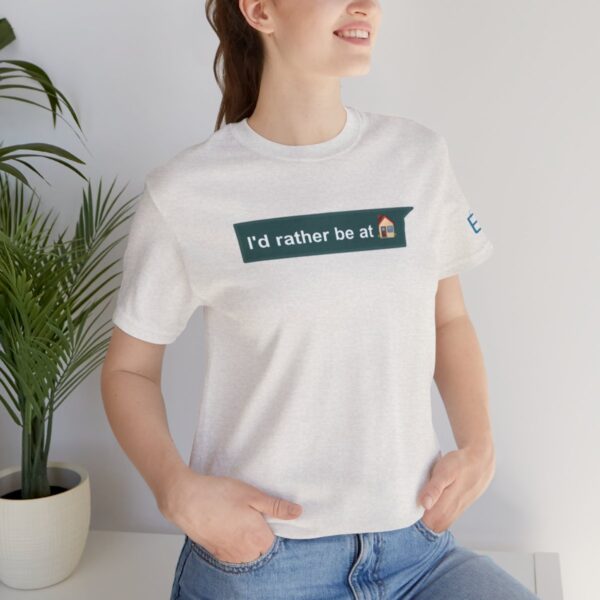 I'd Rather be at Home - Adult Tee