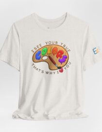 I See Your True Colors, That's Why I Love You - Adult Tee