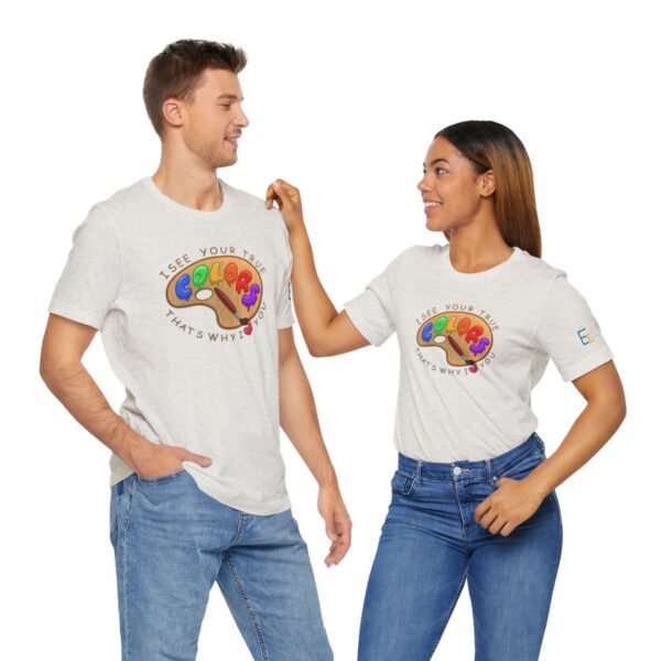 I See Your True Colors, That's Why I Love You - Adult Tee