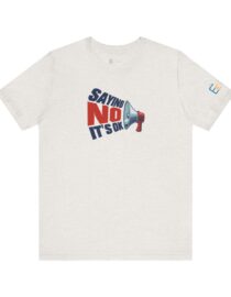 Saying NO, It's OK - Adult Tee