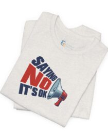 Saying NO, It's OK - Adult Tee