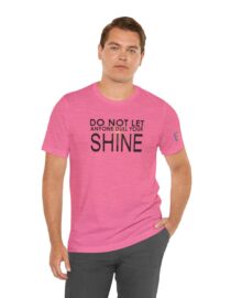 Do Not Let Anyone Dull Your Shine - Adult Tee
