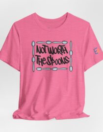 Not Worth the Spoons - Adult Tee
